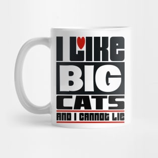 I like big cats and I cannot lie Mug